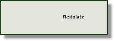 Reitplatz
